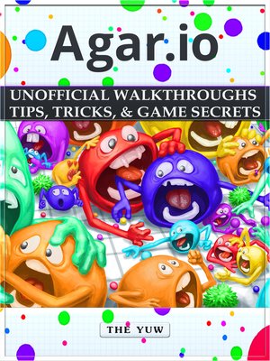 cover image of Agar.io Unofficial Walkthroughs Tips, Tricks, & Game Secrets